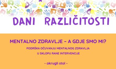 Dani različitosti: okrugli stol "Mentalno zdravlje – a gdje smo mi?"